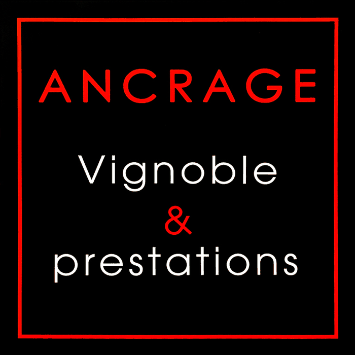 Ancrage, vignoble et prestations viticoles